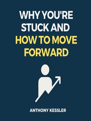 cover image of Why You're Stuck and How to Move Forward